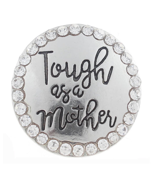 Tough as a Mother Ginger Snap Compatible Snap Charm 18mm